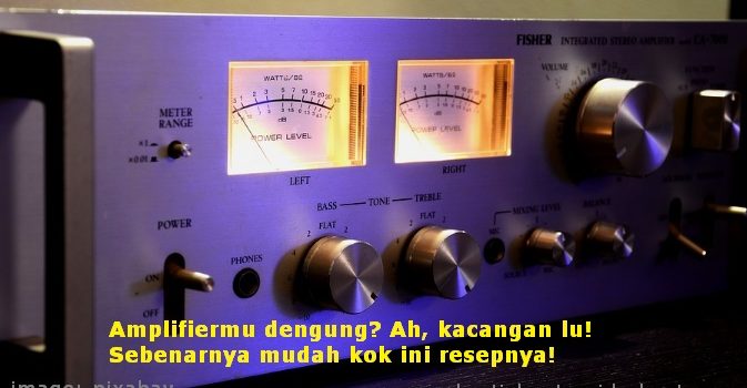 Mengatasi amplifier dengung