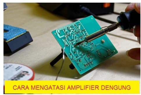 Cara mengatasi dengungan pada amplifier